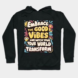 Embrace The Good Vibes Hoodie